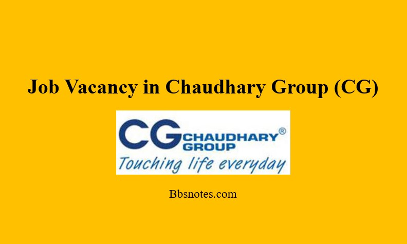 Job Vacancy in Chaudhary Group (CG)