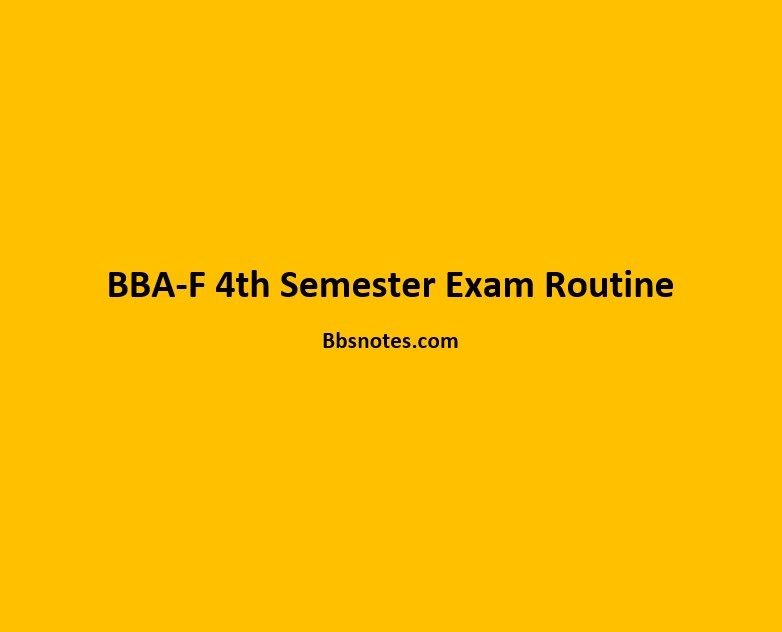 BBA-F 4th Semester Exam Routine 2079