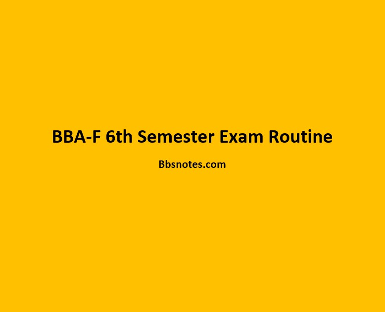 BBA-F 6th Semester Exam Routine 2079
