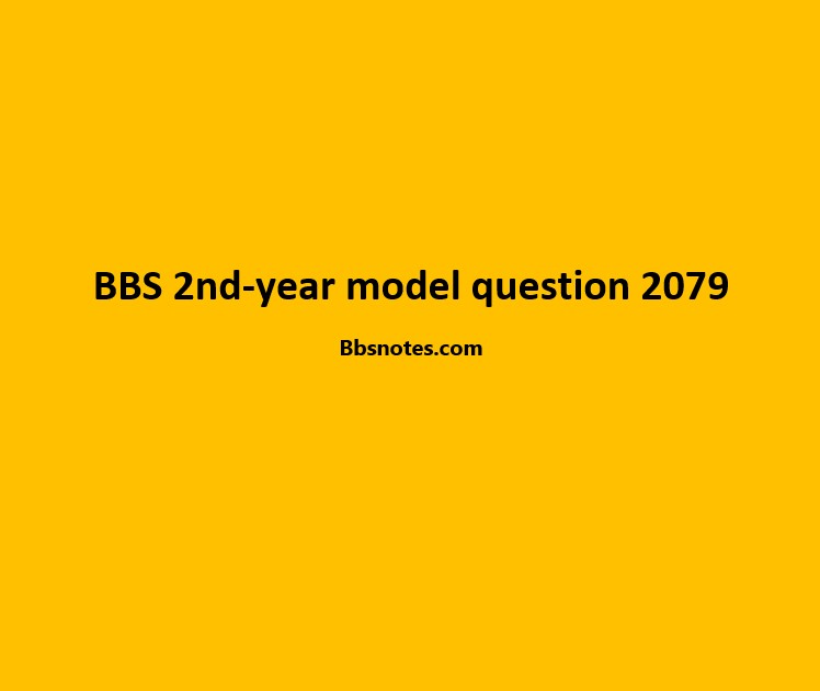 BBS 2nd Year Model Question 2079