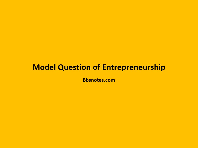 Model Question of Entrepreneurship