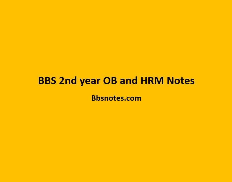 BBS 2nd year OB and HRM Notes