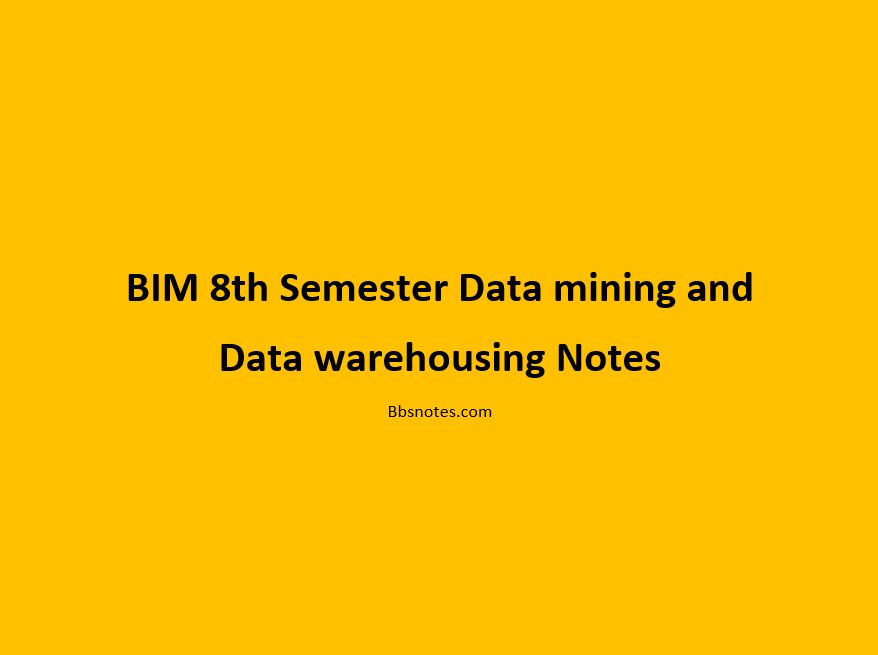 BIM 8th Semester Data mining and Data warehousing
