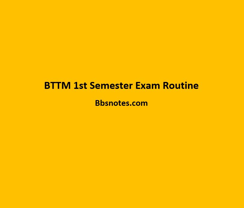 BTTM 1st Semester Exam Routine 2079