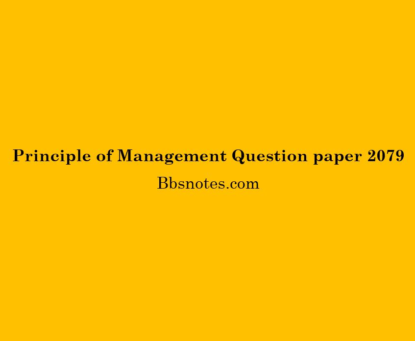 Principle of Management Question paper 2079