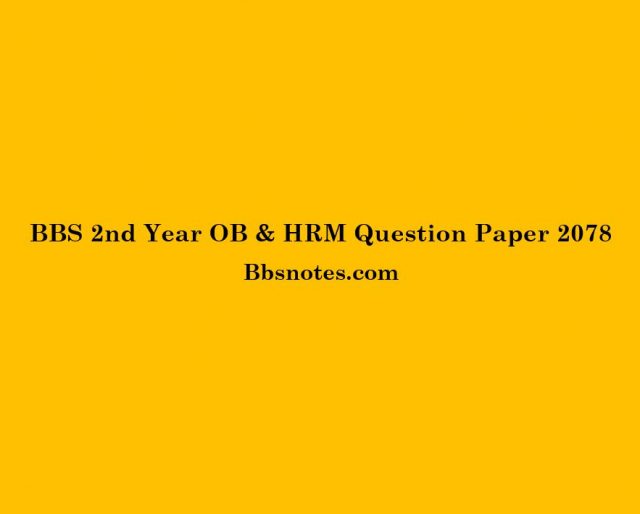 BBS 2nd Year OB & HRM Question Paper 2078