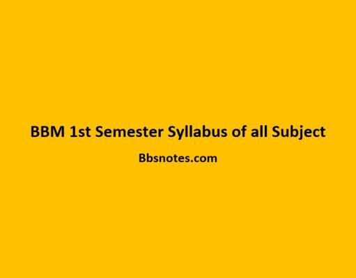 BBM 1st Semester Syllabus of all Subjects BBM 1st Semester Syllabus of all Subject