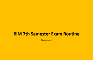 BIM 7th Semester Exam Routine 2079 BIM 7th Semester Exam Routine