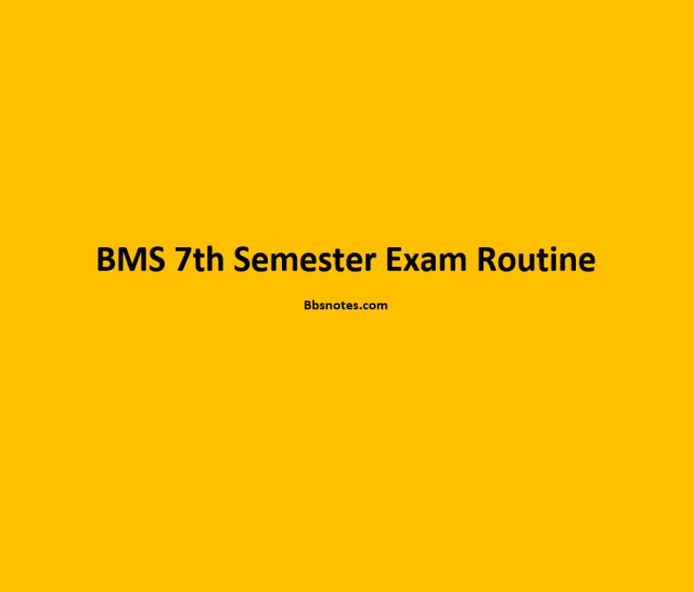 BMS 7th Semester Exam Routine 2079