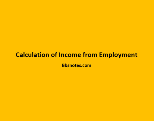 Calculation of Income from Employment Calculation of Income from Employment