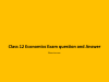 Class 12 Economics Exam question and Answer Class 12 Economics Exam question and Answer