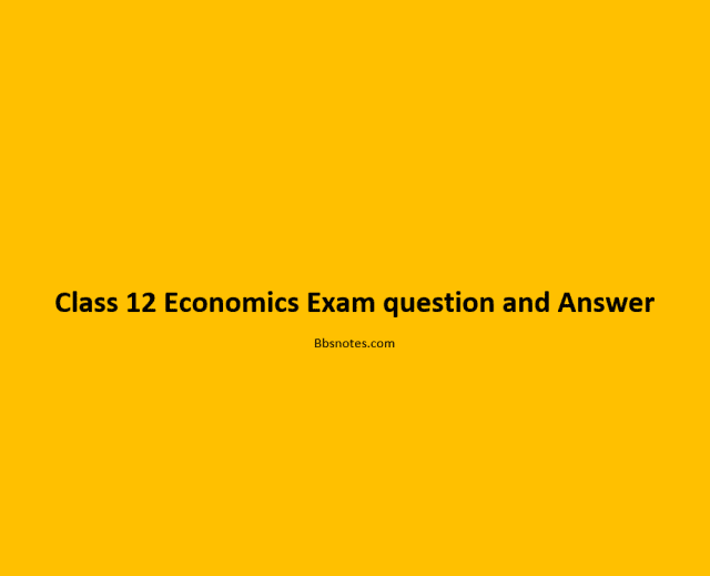 Class 12 Economics Exam question and Answer