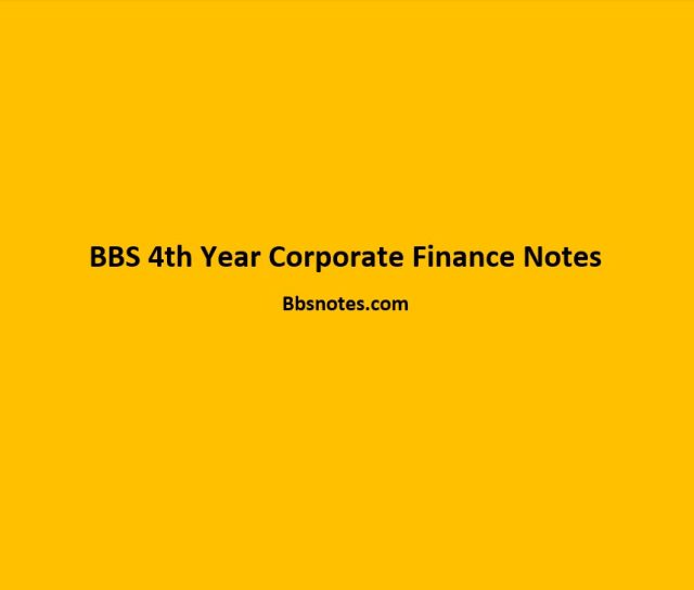 BBS 4th Year Corporate Finance Notes