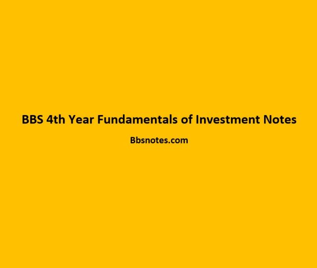 BBS 4th Year Fundamentals of Investment Notes