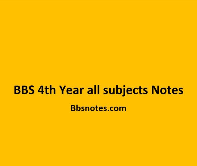 BBS 4th Year all subjects Notes