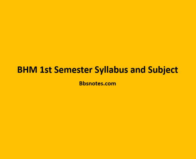 BHM 1st Semester Syllabus and Subject