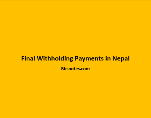 Final Withholding Payments in Nepal Final Withholding Payments in Nepal.