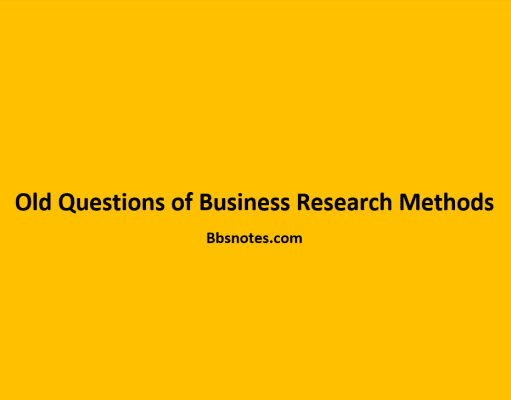 Old Questions of Business Research Methods Old Questions of Business Research Methods