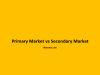 Primary Market vs Secondary Market Primary Market vs Secondary Market