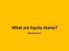 What are Equity shares? What are Equity shares