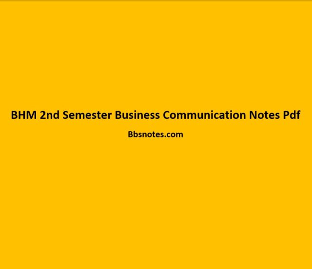 BHM 2nd Semester Business Communication Notes