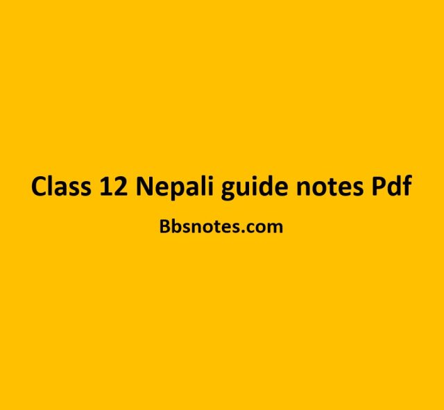Class 12 Nepali guide notes Pdf