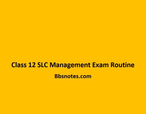 Class 12 SLC Management Exam Routine Class 12 SLC Management Exam Routine