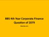 BBS 4th Year Corporate Finance Question of 2079 BBS 4th Year Corporate Finance Question of 2079