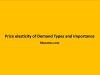 Price elasticity of Demand Types and Importance Price elasticity of Demand Types and Importance