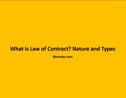 What is Law of Contract? Nature and Types What is Law of Contract? Nature and Types