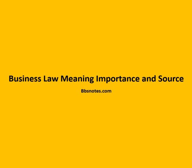 Business Law Meaning Importance and Source