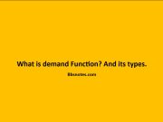 Demand function and Types of demand function Demand function and Types of demand function