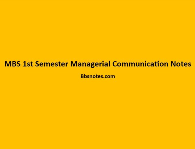 MBS 1st Semester Managerial Communication Notes