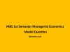 MBS 1st Semester Managerial Economics Model Question MBS 1st Semester Managerial Economics Model Question