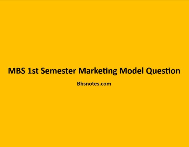 MBS 1st Semester Marketing Model Question
