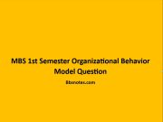 MBS 1st Semester Organizational Behaviour Model Question MBS 1st Semester Organizational Behaviour Model Question