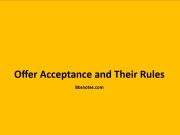 Offer Acceptance and Their Rules Offer Acceptance and Their Rules