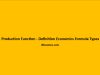 Production Function – Definition Formula Types Production Function - Definition Economics Formula Types