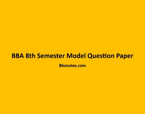 BBA 8th Semester Model Question Paper BBA 8th Semester Model Question Paper