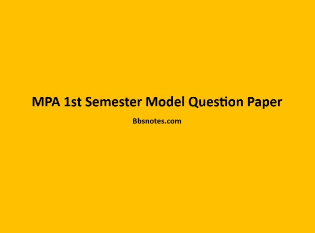 MPA 1st Semester Model Question Paper