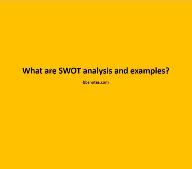 What are SWOT analysis and examples