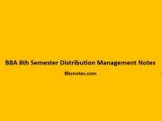 BBA 8th Semester Distribution Management Notes BBA 8th Semester Distribution Management Notes