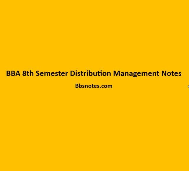 BBA 8th Semester Distribution Management Notes