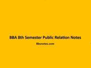 BBA 8th Semester Public Relation Notes pdf BBA 8th Semester Public Relation Notes pdf