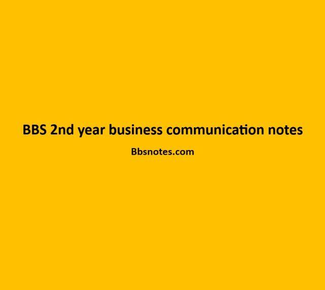 BBS 2nd year business communication notes