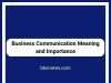 Business Communication Meaning and Importance Business Communication Meaning and Importance