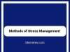 Methods of Stress Management Methods of Stress Management