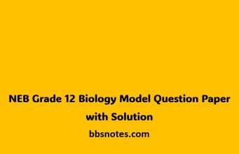 NEB Grade 12 Biology Model Question Paper with Solution NEB Grade 12 Biology Model Question Paper with Solution