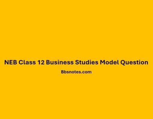 NEB Class 12 Business Studies Model Question 2080 NEB Class 12 Business Studies Model Question 2080