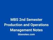 MBS 2nd Semester Production and Operations Management Notes MBS 2nd Semester Production and Operations Management Notes